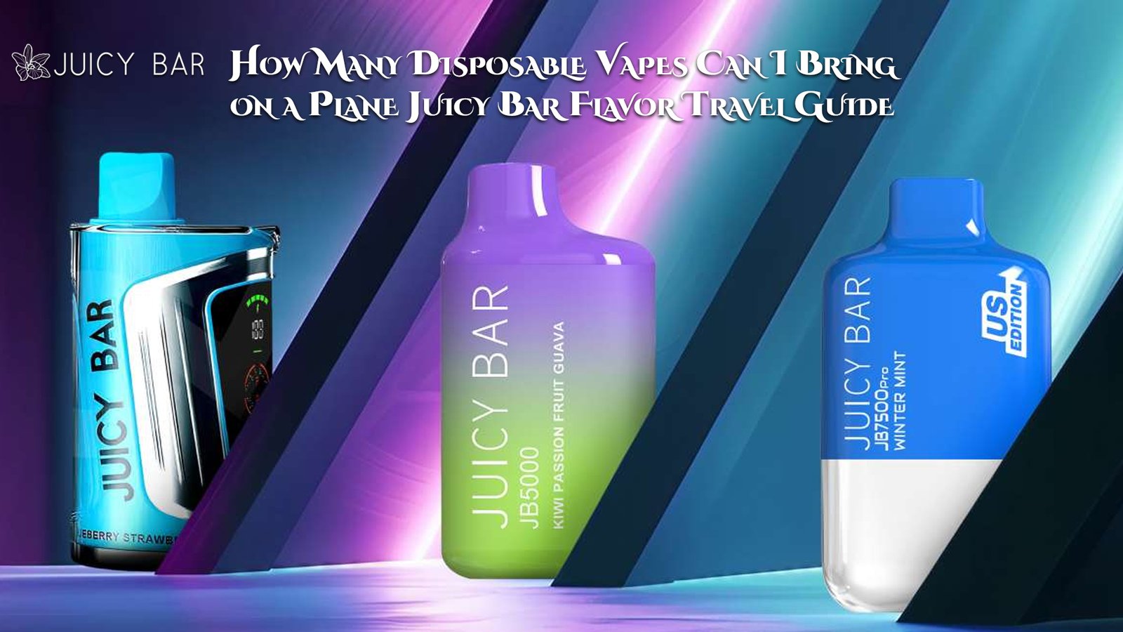 How Many Disposable Vapes Can I Bring on a Plane Juicy Bar Flavor Travel Guide
