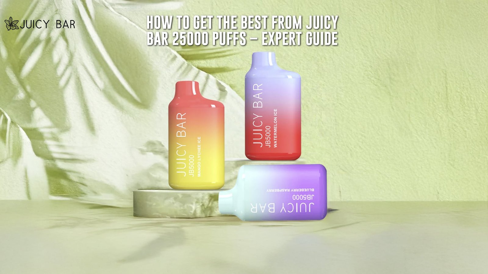 How to Get the Best from Juicy Bar 25000 Puffs – Expert Guide