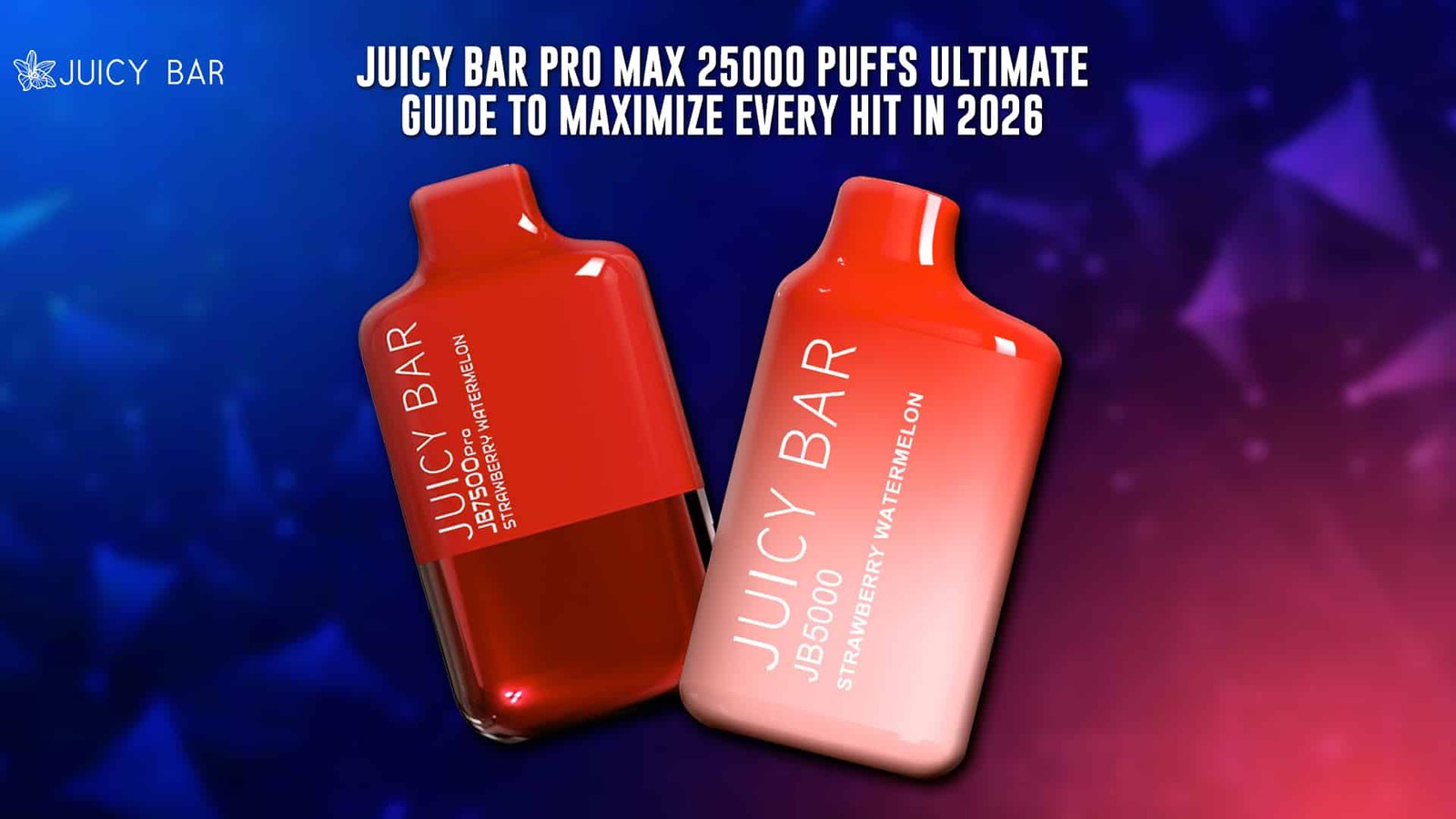 Juicy Bar Pro Max 25000 Puffs Ultimate Guide to Maximize Every Hit in 2026